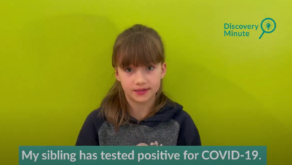 Discovery Minute – My sibling has tested positive for COVID-19. How likely is it to spread to others in my family?