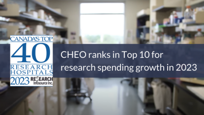 CHEO places in Top 10 for research spending growth in Canada