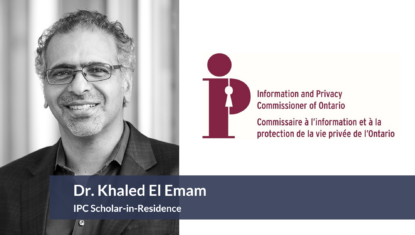 Dr. Khaled El Emam appointed as Information and Privacy Commissioner of Ontario’s Scholar-in-Residence